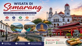 Wisata di Semarang: 10 Destinasi Menarik yang Wajib Dikunjungi Saat Liburan